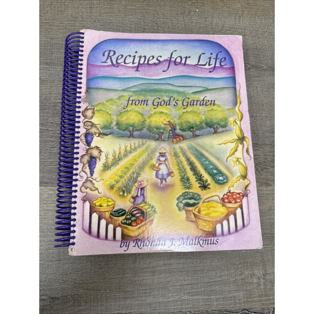 Recipes For Life From God's Garden by Rhonda J. Malkmus - 1998